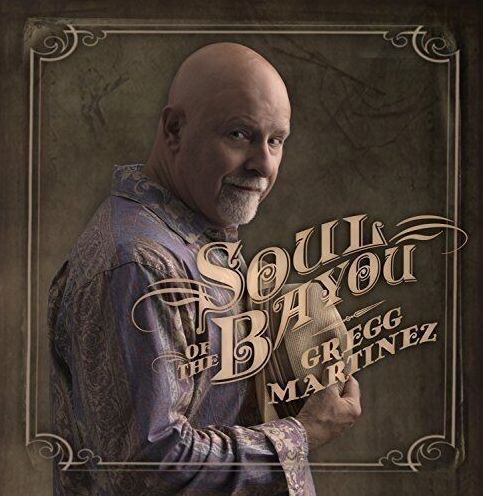 Soul Of The Bayou (Gregg Martinez)