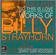 So This Is Love: More Newly Discovered Works Of Billy Strayhorn