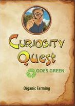Curiosity Quest Goes Green: Organic Farming