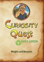 Curiosity Quest Goes Green: Weights & Measures