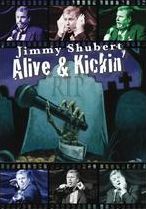 Jimmy Shubert: Alive & Kickin' [CD/DVD]