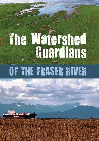 Watershed Guardians Of The Fraser River
