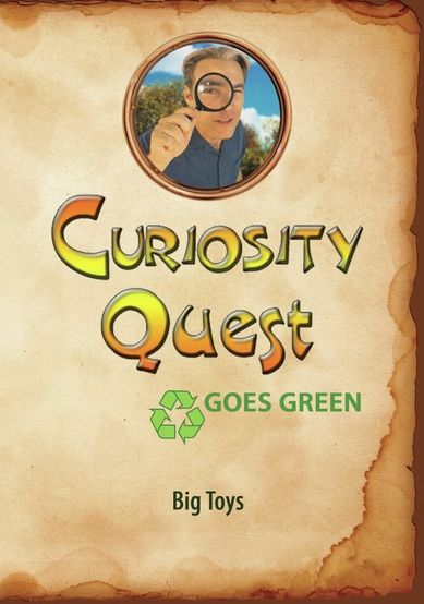 Curiosity Quest Goes Green: Big Toys