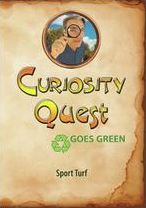 Curiosity Quest Goes Green: Sport Turf