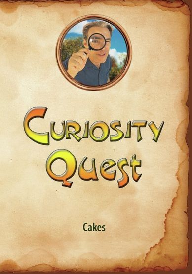 Curiosity Quest: Cakes