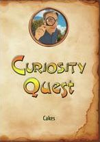 Curiosity Quest: Cakes