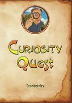 Curiosity Quest: Cranberries