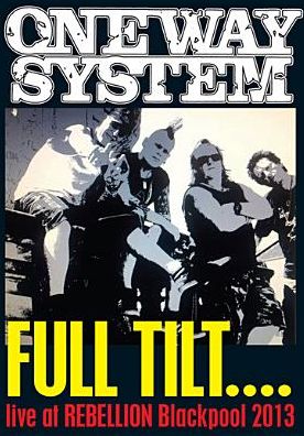 One Way System: Full Tilt... Live At Rebellion Blackpool 2013