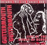 The Show Must Go Off! Guttermouth - Live at the House of Blues