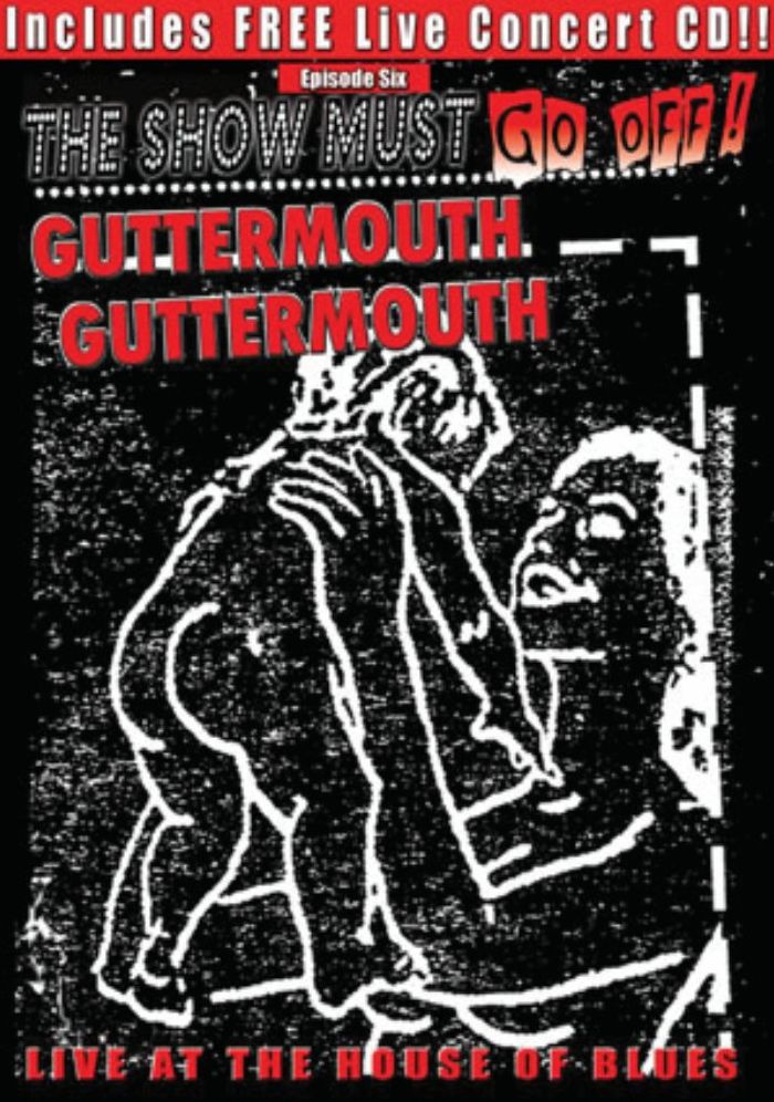The Show Must Go Off!: Guttermouth - Live at the House of Blues [With CD]