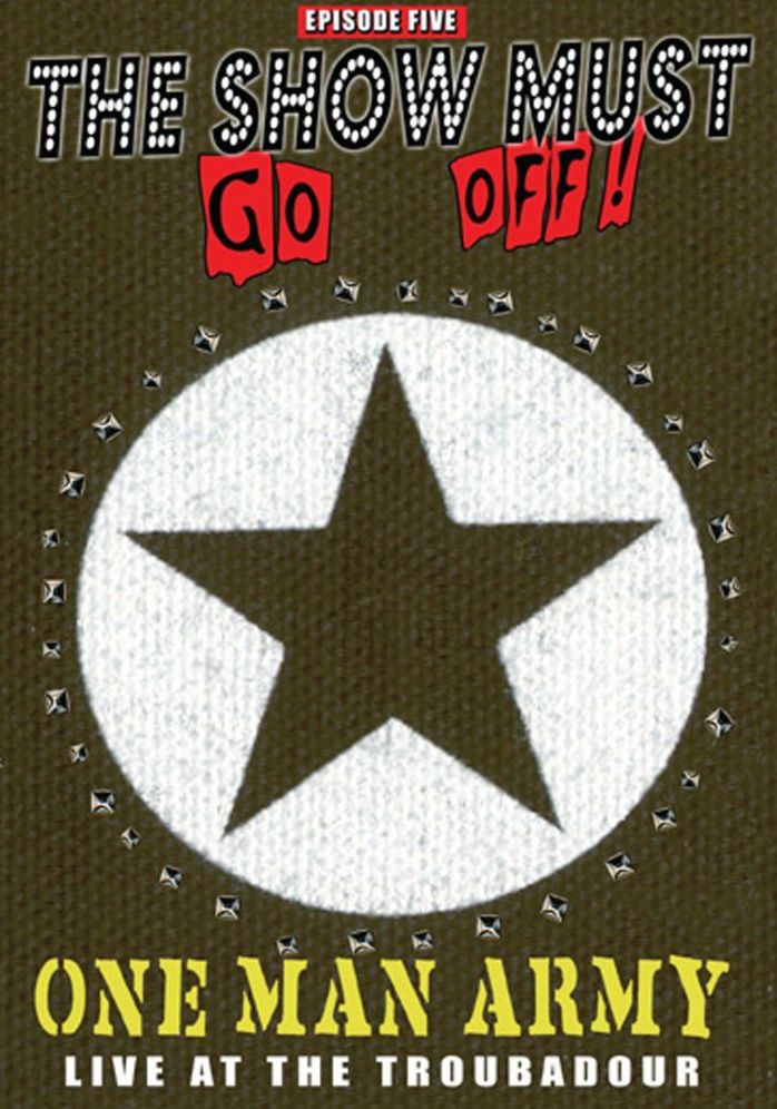 The Show Must Go Off!: One Man Army Live at the Troubadour