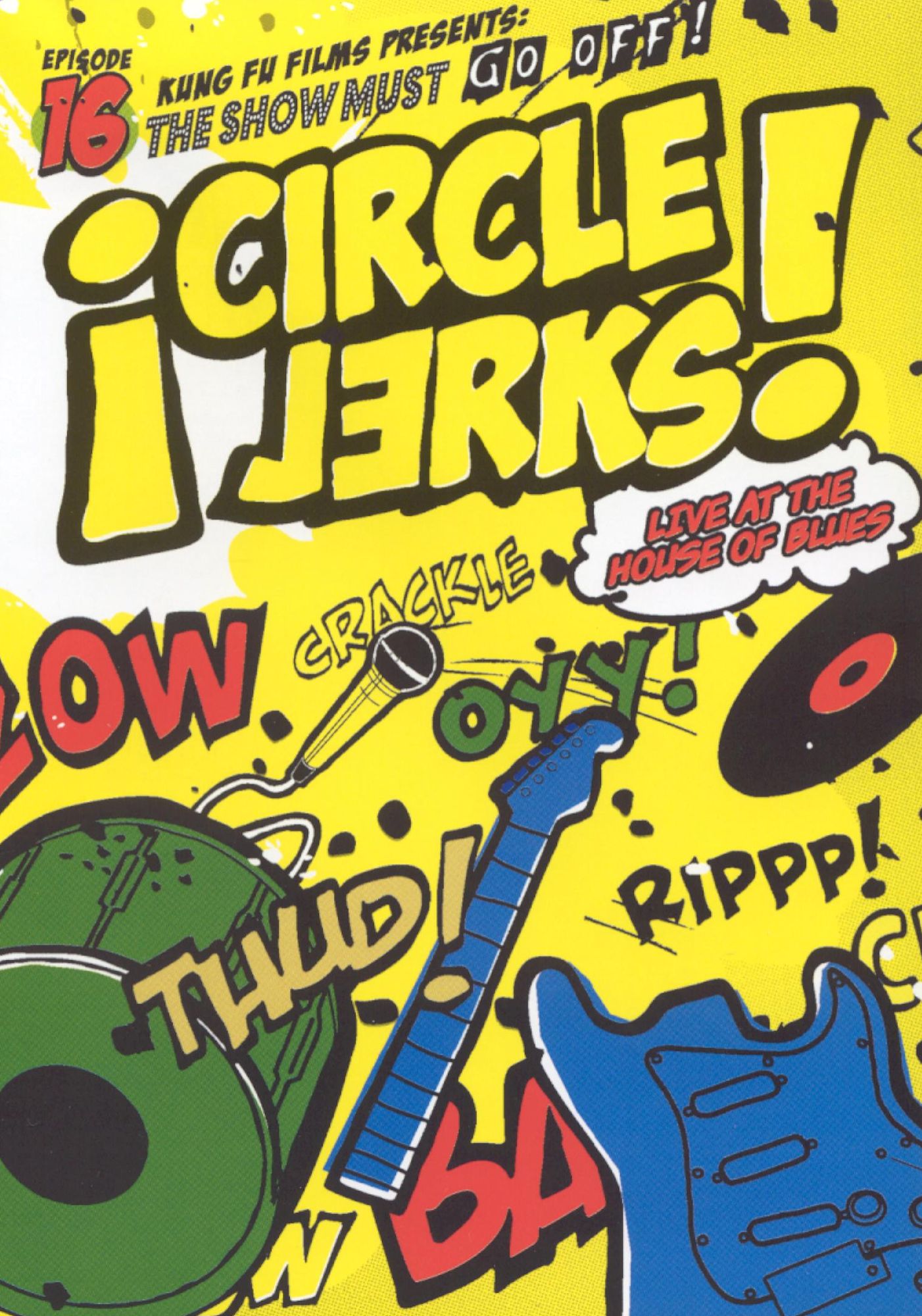The Show Must Go Off!: The Circle Jerks Live At the House Of Blues
