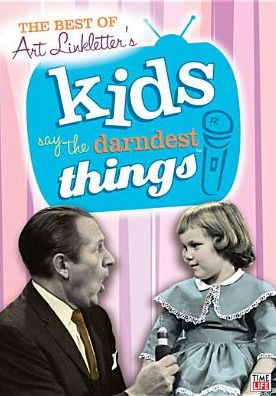 The Best of Art Linkletter's Kids Say the Darndest Things