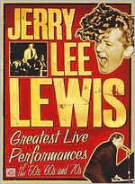 Jerry Lee Lewis: Greatest Live Performances of the 50s, 60s, And 70s