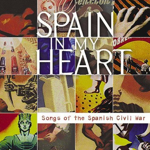 Spain in My Heart: Songs of the Spanish Civil War