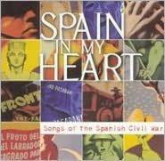 Spain in My Heart: Songs of the Spanish Civil War