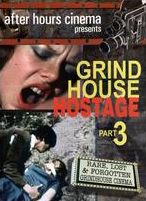 Grindhouse Hostage Collection, Part 3