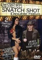 42nd Street Pete's Snatch Shot Double Feature