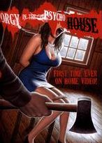 Orgy In The Psycho House