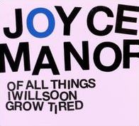 Of All Things I Will Soon Grow Tired