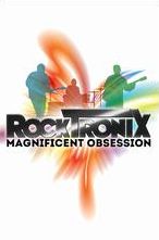 The Rocktronix: Magnificent Obsession