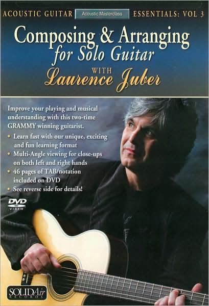 Laurence Juber: Composing and Arranging Solo Guitar: Acoustic Guitar Essentials, Vol. 3