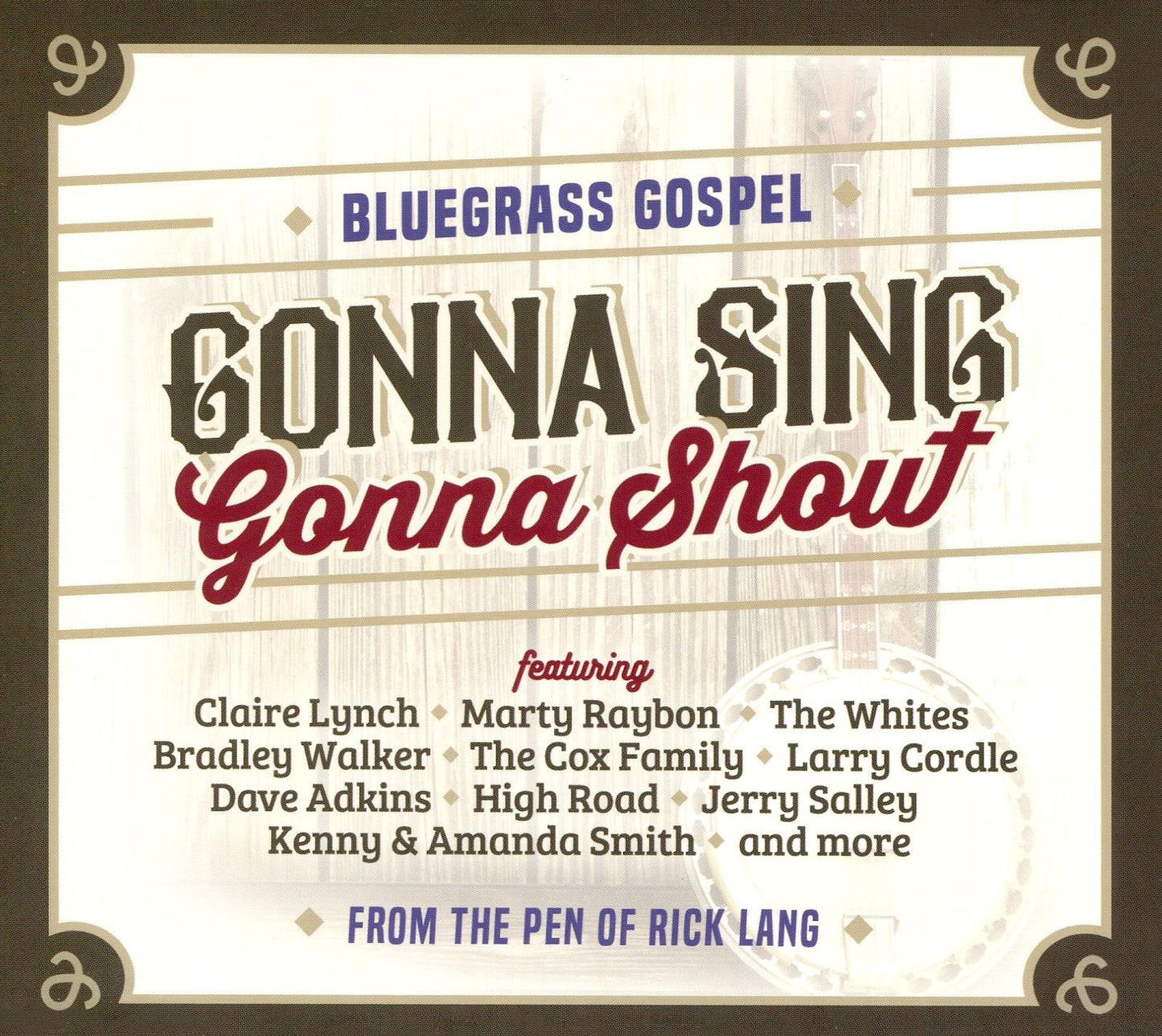 Gonna Sing, Gonna Shout From The Pen Of Rick Lang