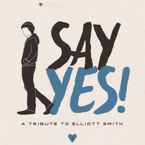 Say Yes!: A Tribute To Elliott Smith / Various