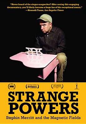 Strange Powers: Stephin Merritt And The Magnetic Fields