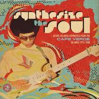 Synthesise The Soul: Astro-atlantic Hypnotica From The Cape Verde Islands 1973-1988