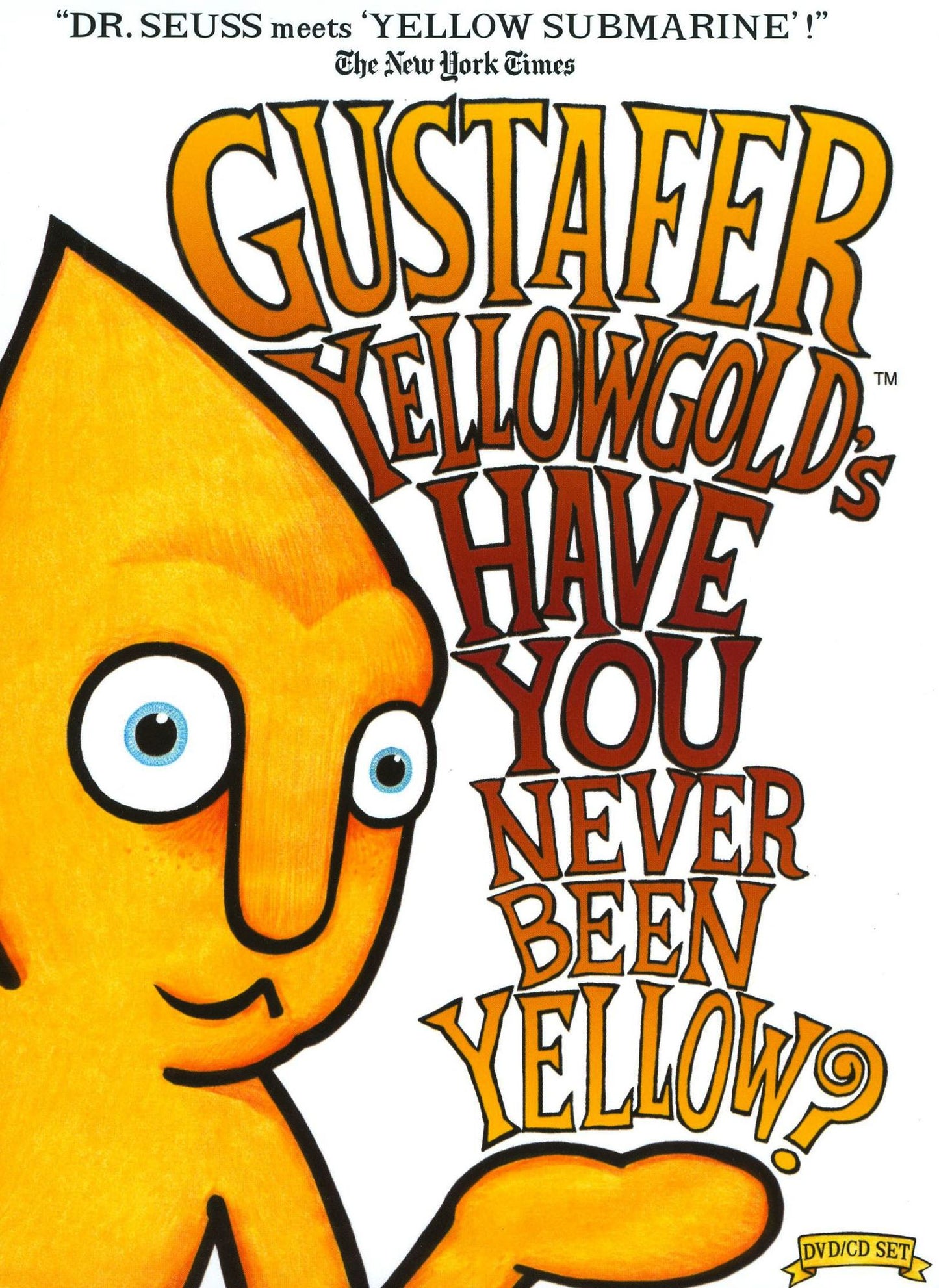 Gustafer Yellowgold's Have You Ever Been Yellow?