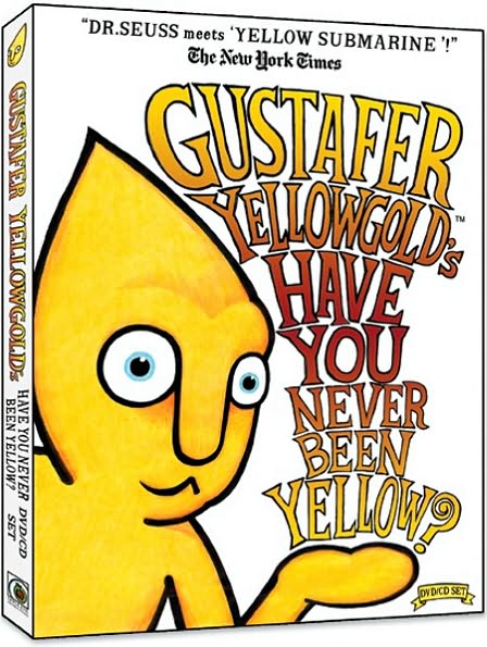 Gustafer Yellowgold's Have You Ever Been Yellow?