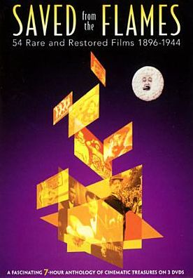 Saved from the Flames: 54 Rare and Restored Films 1896-1944