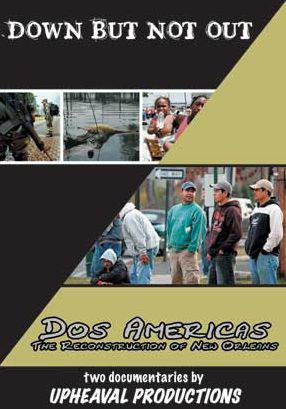 Down But Not Out/Dos Americas: The Reconstruction of New Orleans