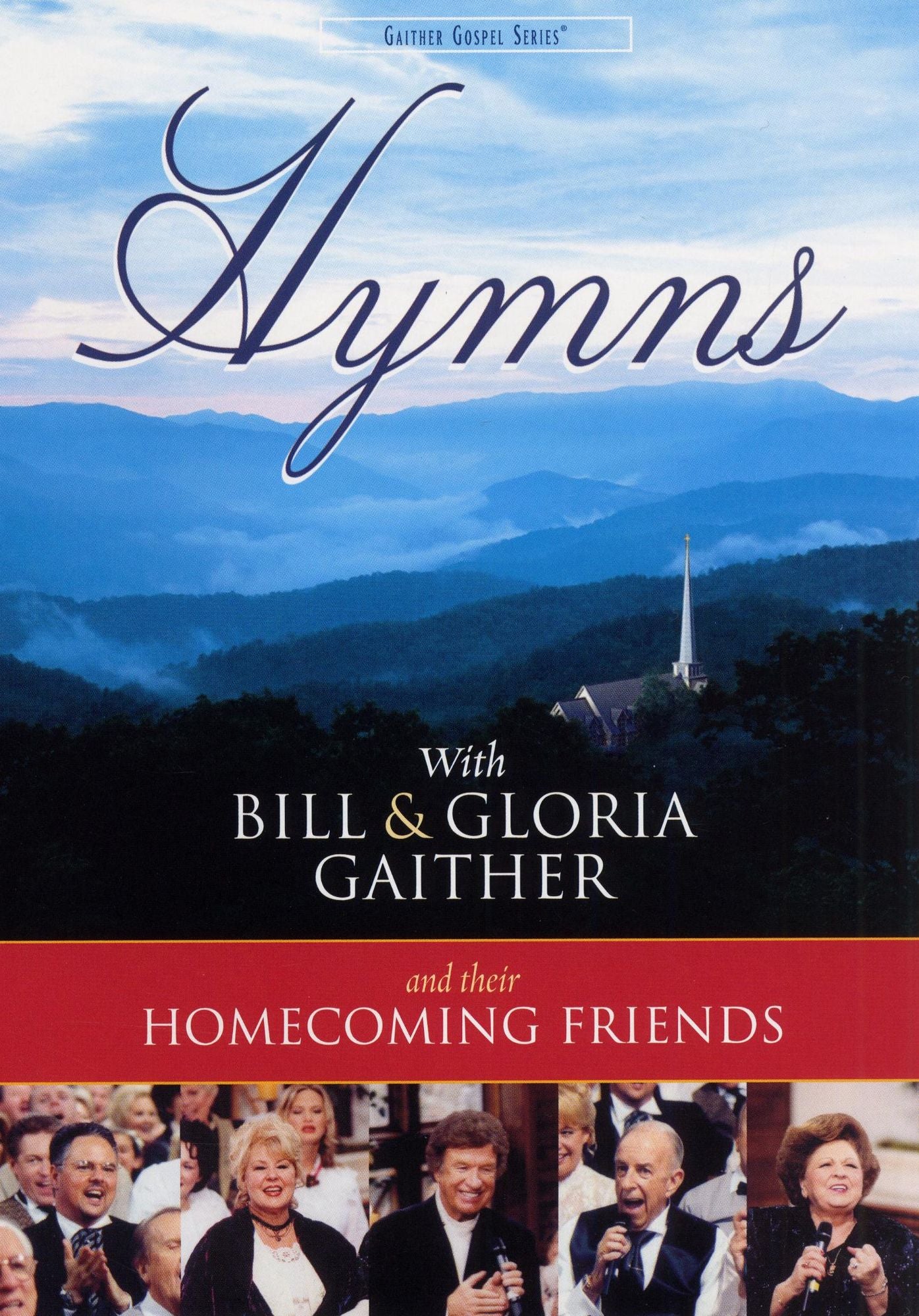 Hymns With Bill & Gloria Gaither and Their Homecoming Friends