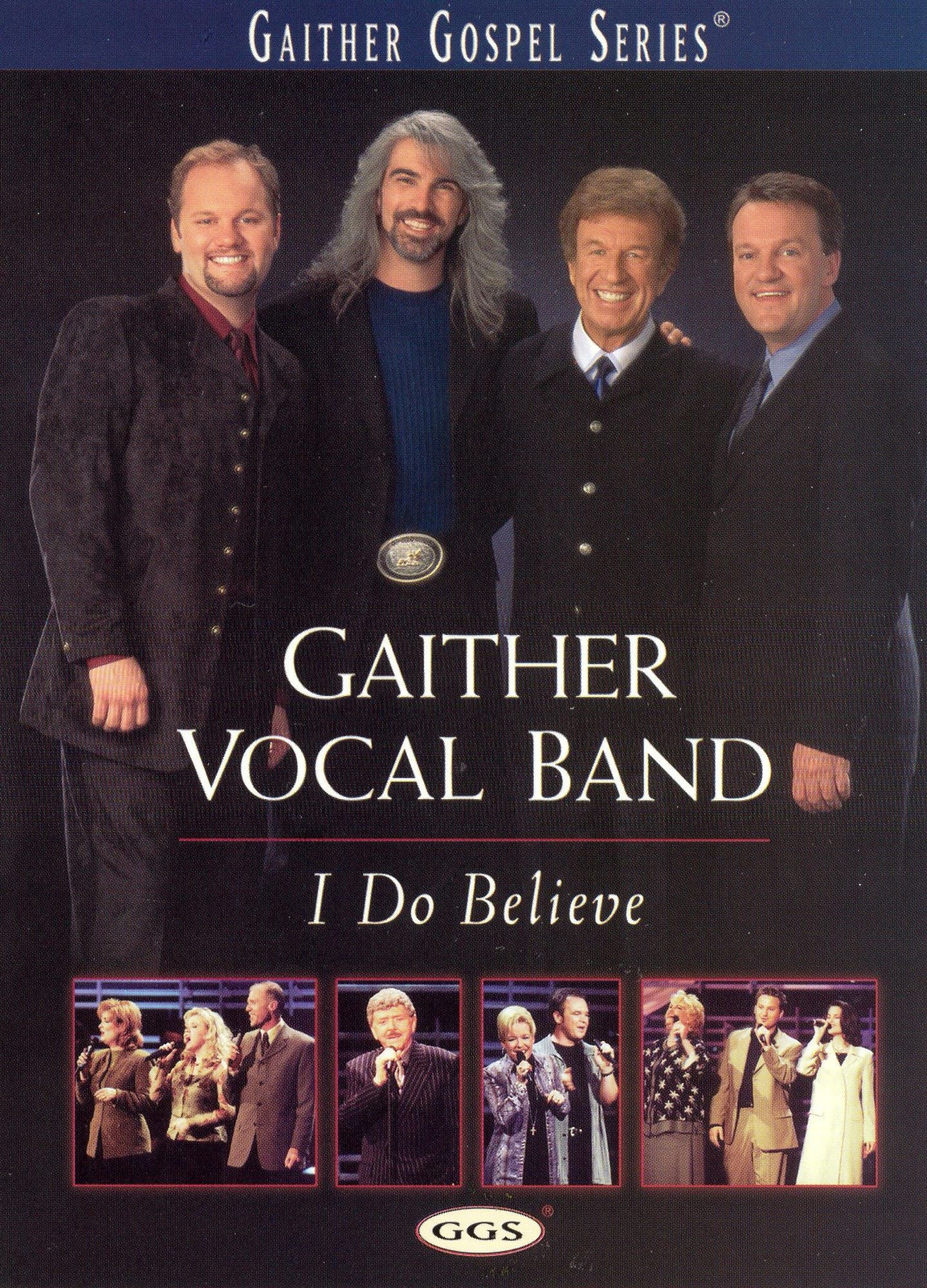 Gaither Vocal Band: I Do Believe