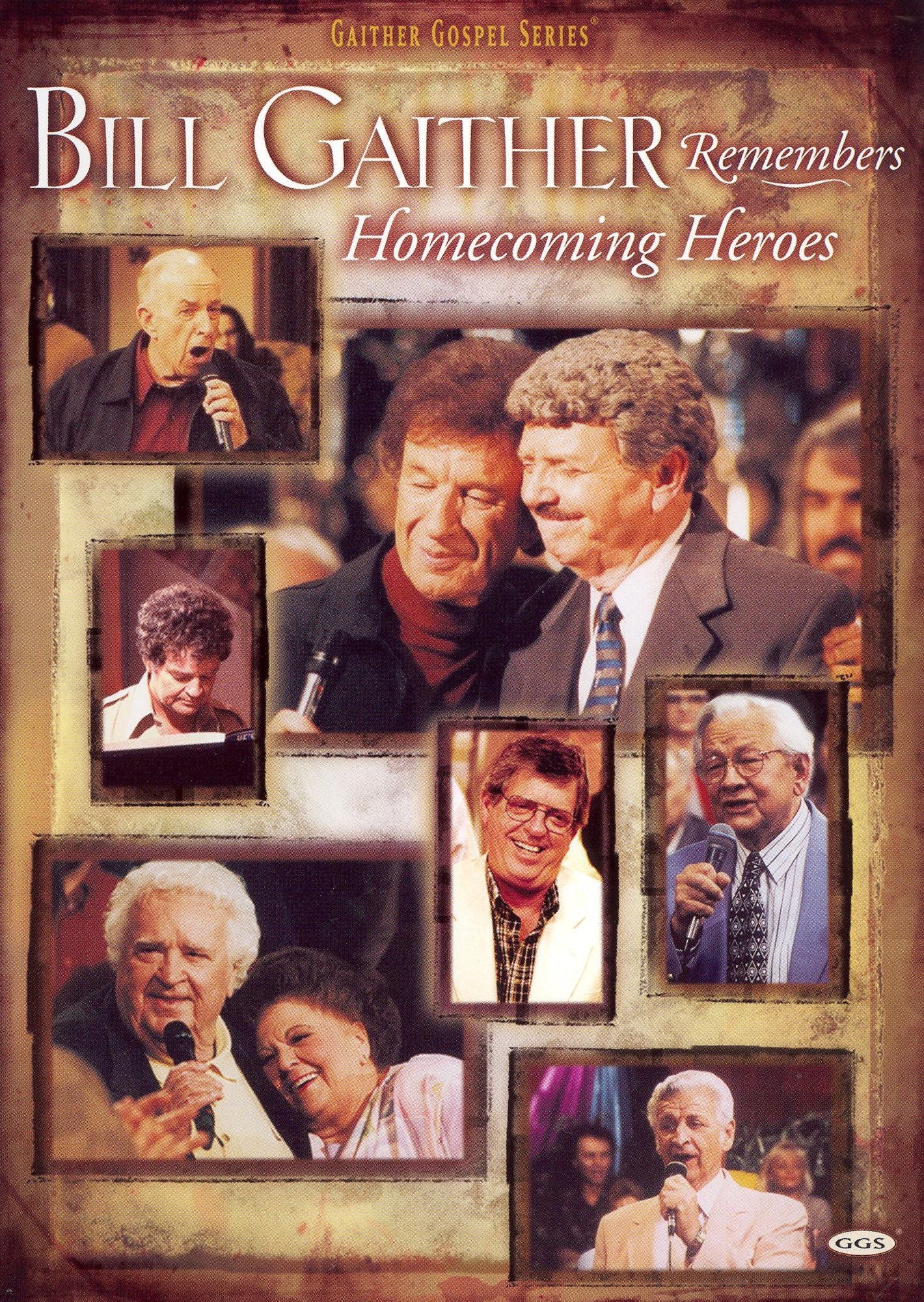 Bill and Gloria Gaither and Their Homecoming Friends: Bill Gaither Remembers Homecoming Heroes