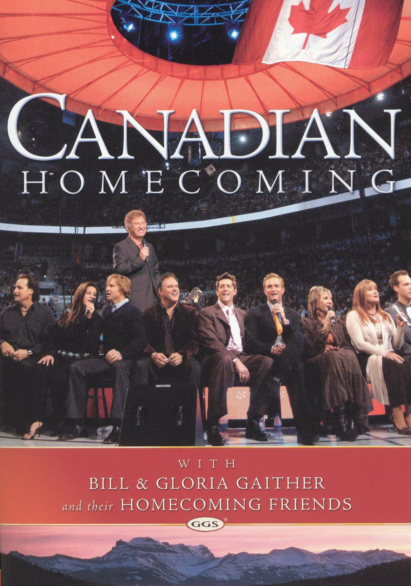 Bill and Gloria Gaither and Their Homecoming Friends: Canadian Homecoming