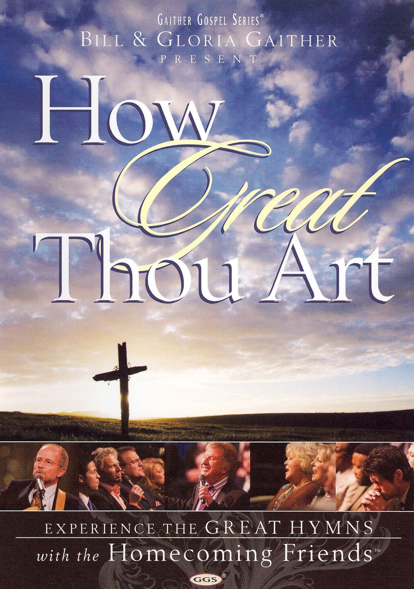 Bill and Gloria Gaither and Their Homecoming Friends: How Great Thou Art [Amaray Case]