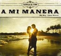 A Mi Manera: Esencia De Cuba