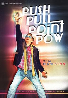 Tim Hawkins: Push Pull Point Pow