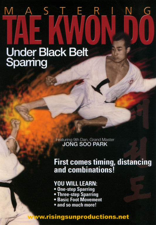 Mastering Tae Kwon Do: Under Black Belt Sparring
