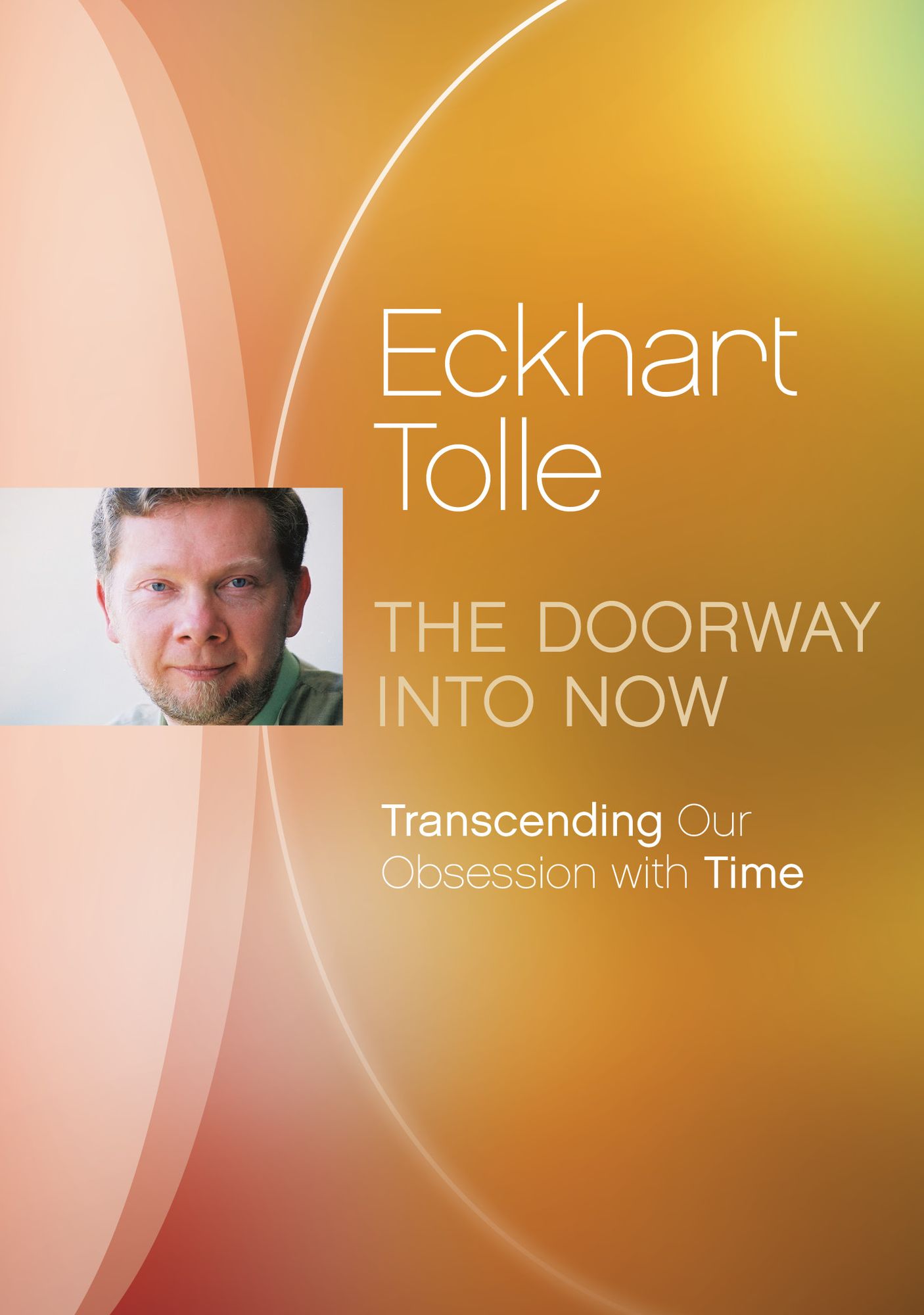 Eckhart Tolle: The Doorway into Now