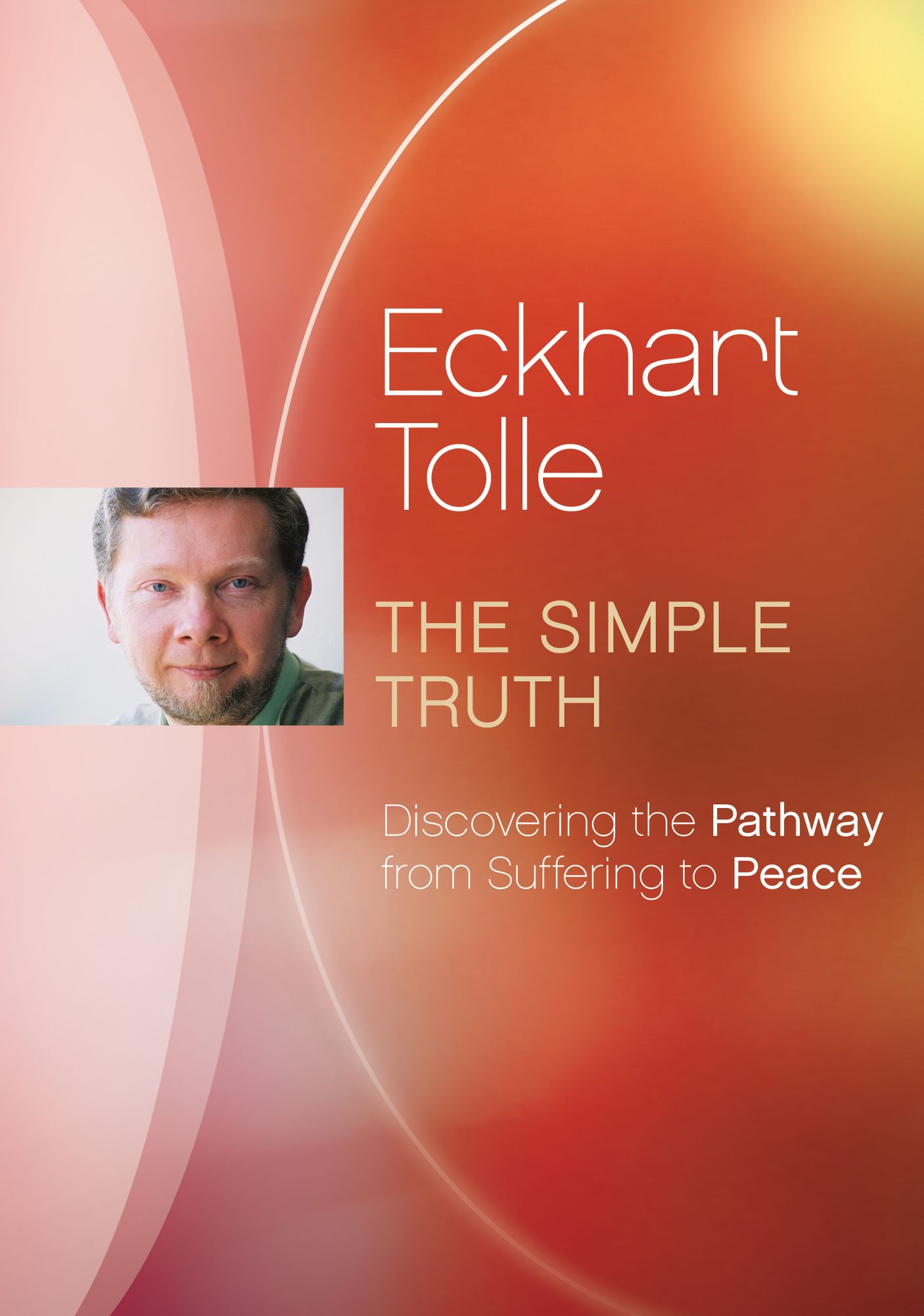 Eckhart Tolle: The Simple Truth