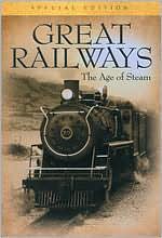 Great Railways: The Age of Steam [3 Discs]