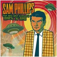 Sam Phillips: The Man Who Invented Rock 'N' Roll