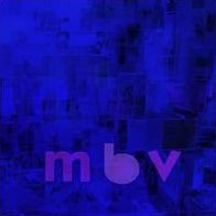Mbv [180 Gram Vinyl]