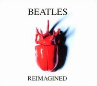 Beatles Reimagined