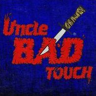 Uncle Bad Touch