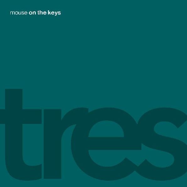Tres (Mouse On The Keys)